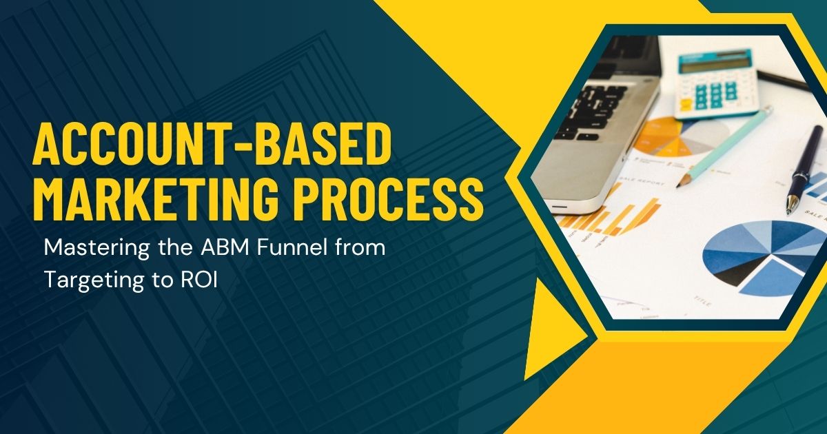Mastering the Account-Based Marketing Process