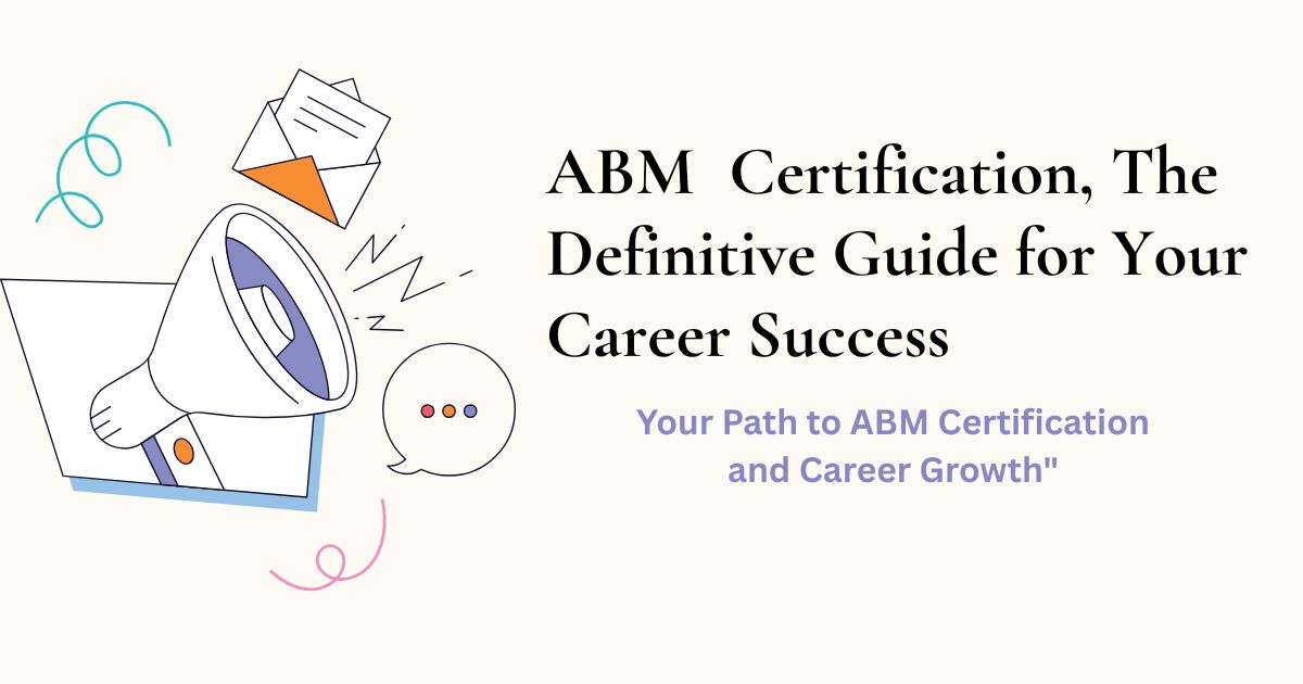 Account-Based Marketing Certification Guide for Success
