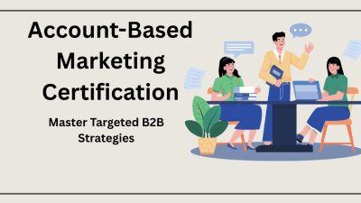Account-Based Marketing Certification to Advance Your Career