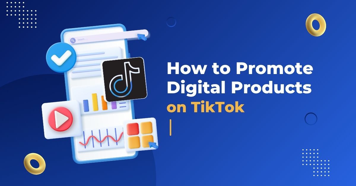 Promote Digital Products on TikTok